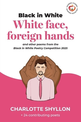 White Face, Foreign Hands by Shyllon, Charlotte