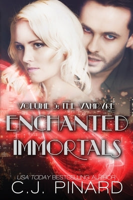 Enchanted Immortals 3: The Vampyre by Pinard, C. J.