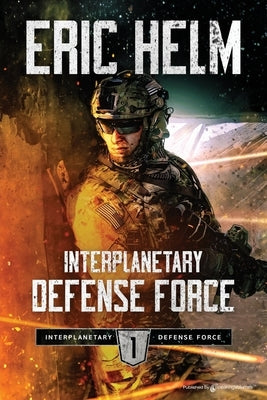 Interplanetary Defense Force by Helm, Eric