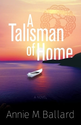 A Talisman of Home by Ballard, Annie M.