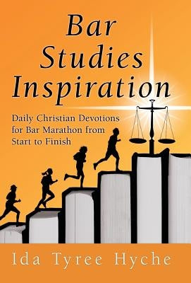 Bar Studies Inspiration: Daily Christian Devotions for Bar Marathon from Start to Finish by Hyche, Ida Tyree