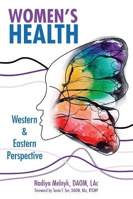 Women's Health: Western & Eastern Perspective by Melnyk, Nadiya