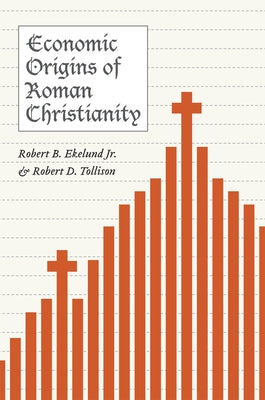 Economic Origins of Roman Christianity by Ekelund Jr, Robert B.