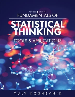 Fundamentals of Statistical Thinking: Tools and Applications by Koshevnik, Yuly