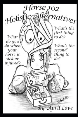 Horse 102: What's in My Medicine Chest and First Aid Kit? by Rose, Sheela