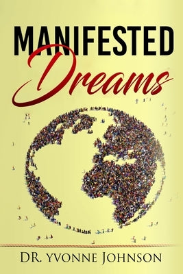 Manifested Dreams by Johnson, Yvonne L.