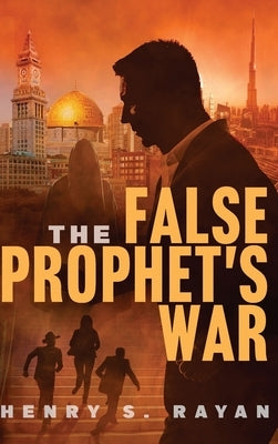 The False Prophet's War by Rayan, Henry S.