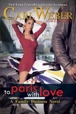 To Paris with Love: A Family Business Novel by Weber, Carl