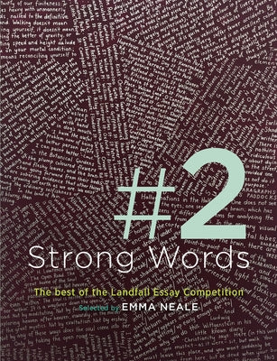 Strong Words 2: The Best of the Landfall Essay Competition by Neale, Emma