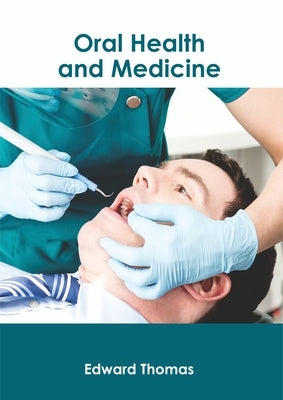 Oral Health and Medicine by Thomas, Edward