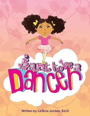 I Want to be a Dancer by Jordan, Lateria