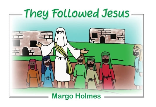 They Followed Jesus by Holmes, Margo