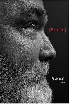 [Exeunt.] by Luczak, Raymond