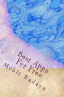 Best Apps For Free: Best Android Apps by Badaya, Mohit