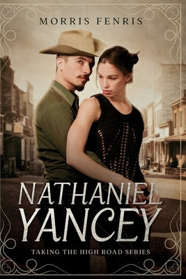 Nathaniel Yancey: A gripping Western romance mystery by Fenris, Morris