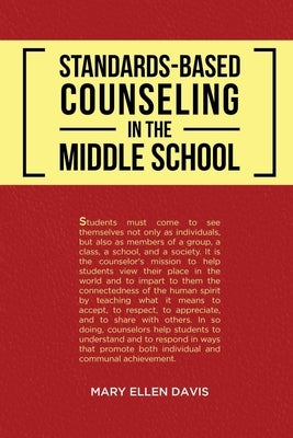 Standards-Based Counseling in the Middle School by Mary Ellen Davis
