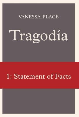 Tragodia 1: Statement of Facts by Place, Vanessa
