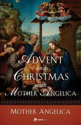 Mother Angelica Advent & Christmas Book by Angelica, Mother