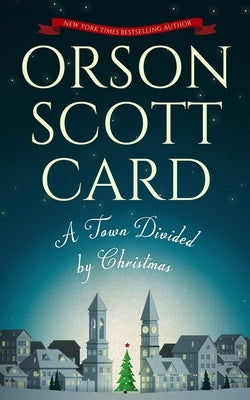 A Town Divided by Christmas by Card, Orson Scott