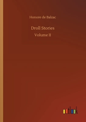 Droll Stories by De Balzac, Honore
