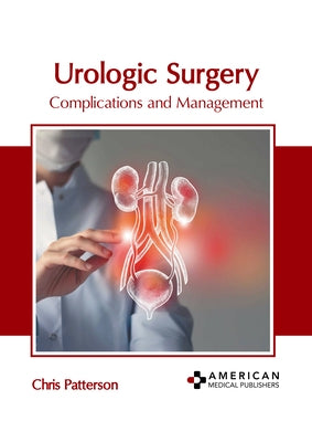 Urologic Surgery: Complications and Management by Patterson, Chris