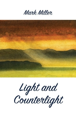 Light and Counterlight by Miller, Mark