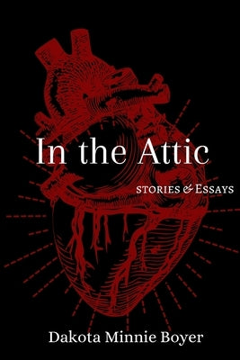 In the Attic by Boyer, Dakota Minnie