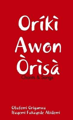 Oriki Awon Orisa by Origunwa, Obafemi