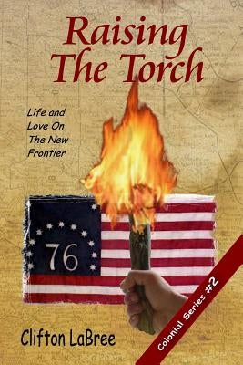 Raising The Torch by Labree, Clifton