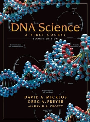 DNA Science: A First Course, Second Edition by Micklos, David