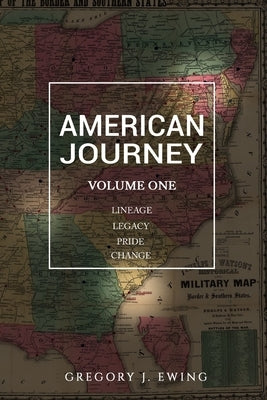 American Journey: Lineage, Legacy, Pride and Change by Ewing, Gregory J.