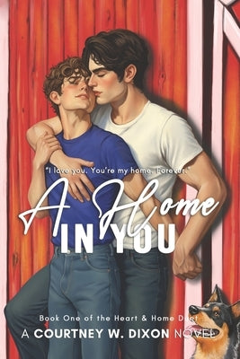 A Home In You - Illustrated Cover by Dixon, Courtney W.