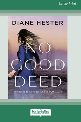 No Good Deed [16pt Large Print Edition] by Hester, Diane