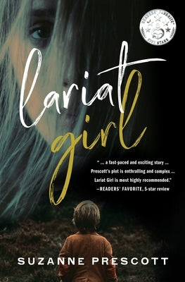 Lariat Girl: A psychological action thriller with a harrowing kidnapping premise by Prescott, Suzanne