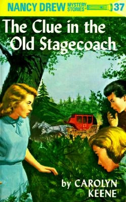 Nancy Drew 37: The Clue in the Old Stagecoach by Keene, Carolyn