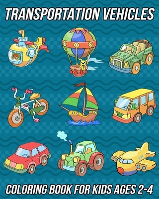 Transportation Vehicles: Coloring Book for Kids Ages 2-4 Cars Coloring Book for Toddlers, Preschooler, Boys, and Girls With Cute Designs of Tru by Fun Designs, Mezzo