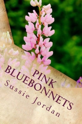 Pink Bluebonnets by Jordan, Sussie