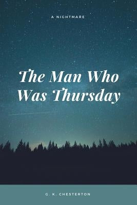 The Man Who Was Thursday by Chesterton, G. K.