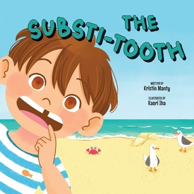 The Substi-Tooth by Manty, Kristin