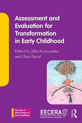 Assessment and Evaluation for Transformation in Early Childhood by Formosinho, Julia