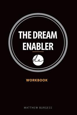 The Dream Enabler: Workbook by Burgess, Dyan