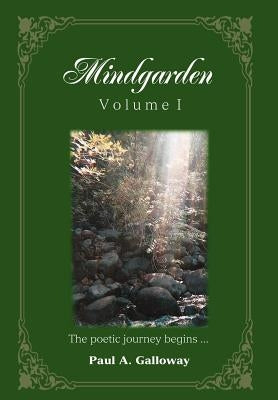 Mindgarden: Volume I by Galloway, Paul A.