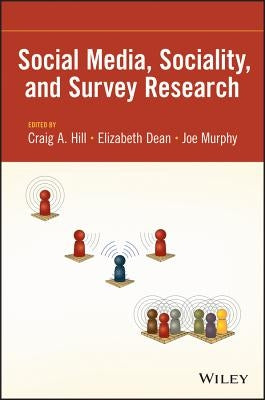 Social Media, Sociality, and Survey Research by Hill, Craig A.