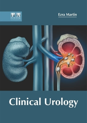 Clinical Urology by Martin, Ezra