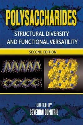 Polysaccharides: Structural Diversity and Functional Versatility, Second Edition by Dumitriu, Severian