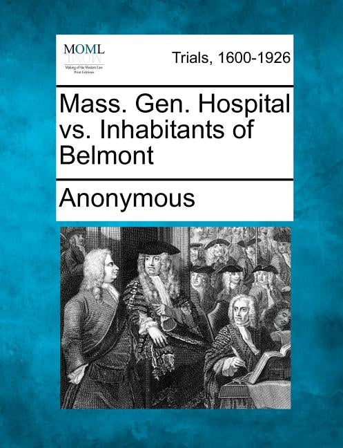 Mass. Gen. Hospital vs. Inhabitants of Belmont by Anonymous
