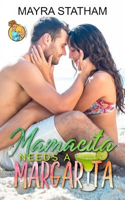 Mamacita Needs a Margarita: I Ain't Your Mama by Goda, Julia