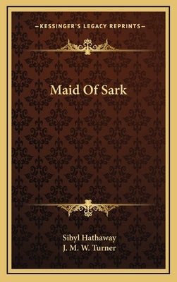 Maid of Sark by Hathaway, Sibyl