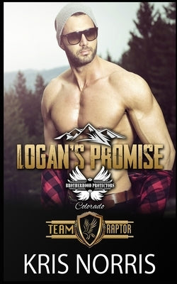 Logan's Promise: Brotherhood Protectors World by Protectors World, Brotherhood