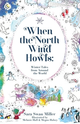 When the North Wind Howls: Winter Tales from Around the World by Miller, Sara Swan